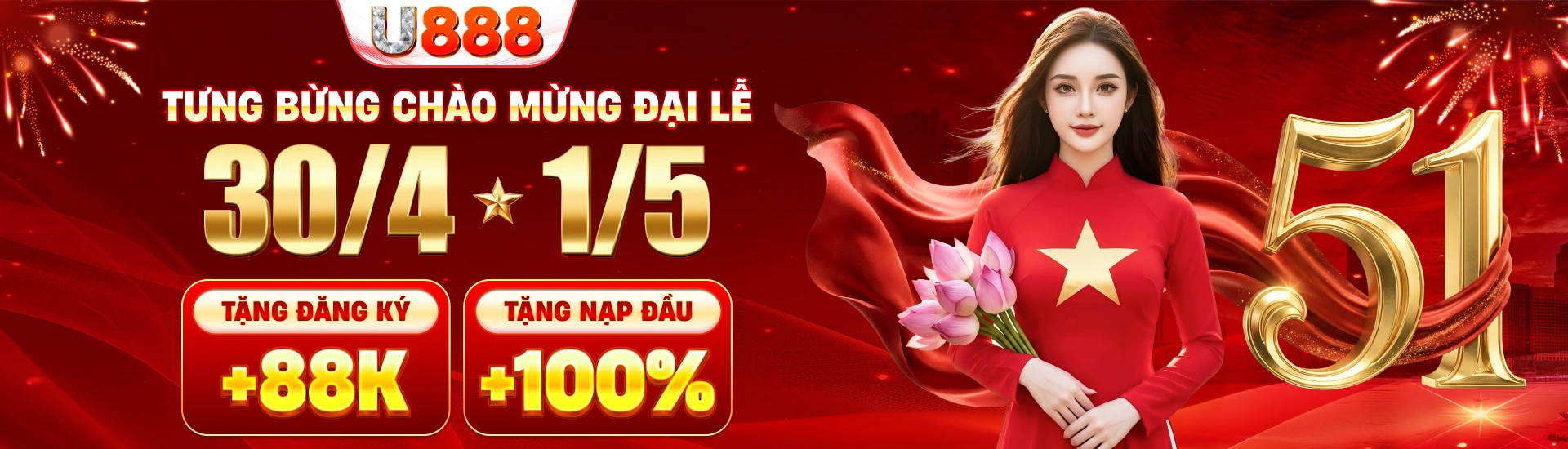Chào mừng đại lễ 30/4 1/5 tặng 88k khi đăng ký và tặng 100% khi nạp đầu